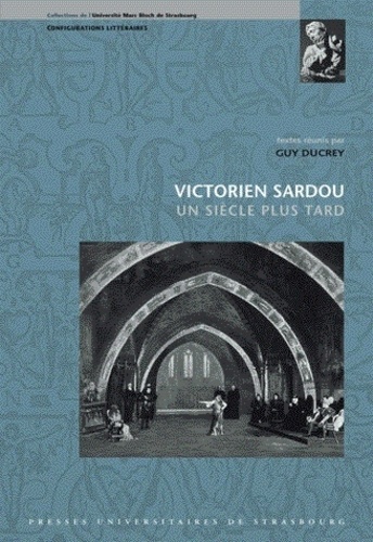 Victorien Sardou, un siècle plus tard