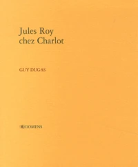 Jules Roy chez Charlot