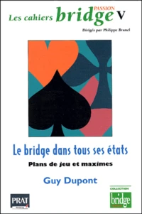 Le Bridge Dans Tous Ses Etats. Plans De Jeu Et Maximes