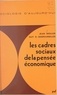 Guy Dupuigrenet-Desroussilles et Jean Weiller - Les cadres sociaux de la pensée économique.