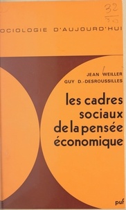 Guy Dupuigrenet-Desroussilles et Jean Weiller - Les cadres sociaux de la pensée économique.