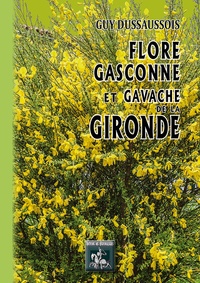 Guy Dussaussois - Flore Gasconne et Gavache de la Gironde.