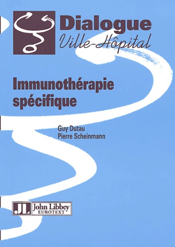 Guy Dutau et Pierre Scheinmann - Immunothérapie spécifique.