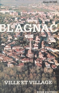 Guy Eché - Blagnac : ville et village.