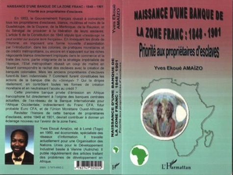 Guy Ekoué Amaïzo - NAISSANCE D'UNE BANQUE DE LA ZÔNE FRANC : 1848-1901 - Priorité aux propriétaires d'esclaves.