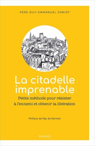 La citadelle imprenable. Petite méthode pour résister à l'ennemi et obtenir la libération