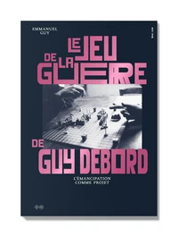 Le jeu de la guerre de Guy Debord