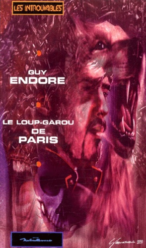 Guy Endore - Le Loup-Garou De Paris.