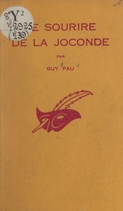 Guy Fau et Albert Pigasse - Le sourire de la Joconde.