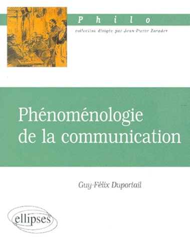 Guy-Félix Duportail - Phénoménologie de la communication.