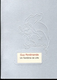 Guy Ferdinande - Le fantôme de Lille.