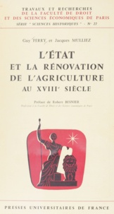 Guy Ferry et Jacques Mulliez - L'État et la rénovation de l'agriculture au XVIIIe siècle.