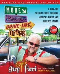 Guy Fieri et Ann Volkwein - More Diners, Drive-ins and Dives - A Drop-Top Culinary Cruise Through America's Finest and Funkiest Joints.