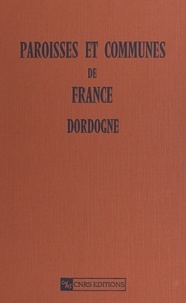 Guy Florenty - Paroisses et communes de France (Dordogne 24) : dictionnaire d'histoire administrative et démographique.