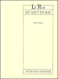 Guy Foissy - Le Roi De Haut En Bas.