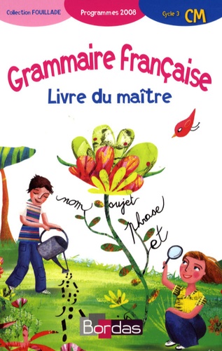 Guy Fouillade - Grammaire française CM - Livre du maître - Programmes 2008.