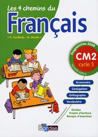 Guy Fouillade et M Moulin - Les 4 chemins du francais CM2 - Programmes 2008.