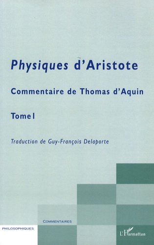 Guy-François Delaporte - Commentaire de Thomas d'Aquin - Tome 1, Physiques d'Aristote.