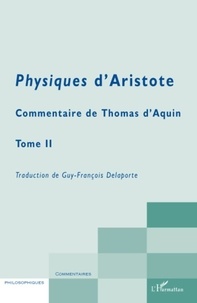 Guy-François Delaporte - Physiques d'Aristote - Tome 2, Commentaire de Thomas d'Aquin.