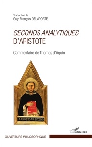 Guy-François Delaporte - Seconds analytiques d'Aristote - Commentaire de Thomas d'Aquin.