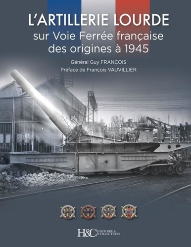 L'artillerie lourde sur voie ferrée française