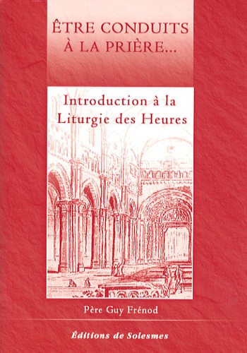 Guy Frénod - Introduction à la Liturgie des Heures.