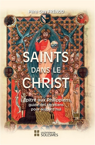 Saints dans le Christ. L'Epître aux Philippiens, guide des chrétiens pour aujourd'hui