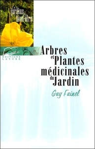 Guy Fuinel - Arbres Et Plantes Medicinales Du Jardin.