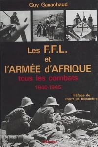 Guy Ganachaud - Les FFL et l'armée d'Afrique - Tous les combats, 1940-1945.