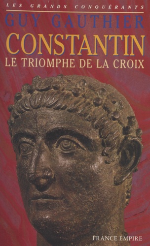 Constantin. Le triomphe de la croix