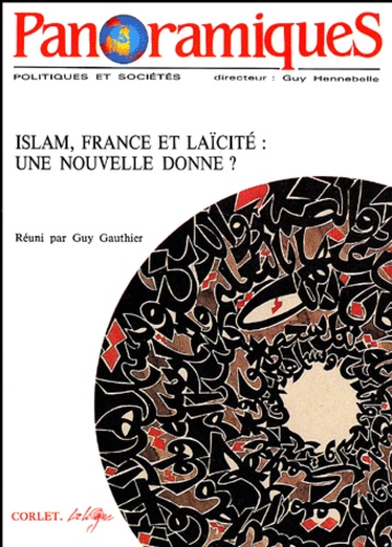 Guy Gauthier et  Collectif - Panoramiques N° 1 Juin-Juillet-Aout 1991 : Islam, France Et Laicite : Une Nouvelle Donne ?.