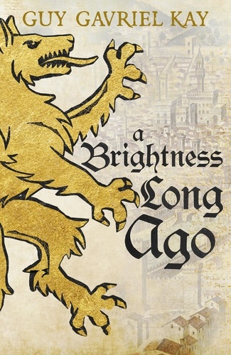 A Brightness Long Ago. A profound and unforgettable historical fantasy novel