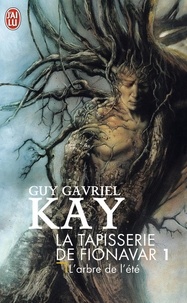 Guy Gavriel Kay - La Tapisserie de Fionavar Tome 1 : L'Arbre de l'été.