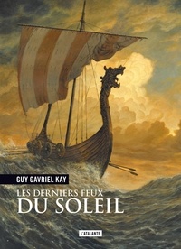 Guy Gavriel Kay - Les derniers feux du soleil.