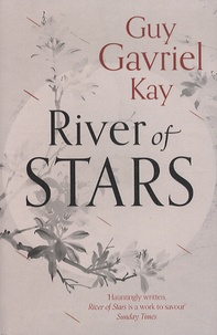 Guy Gavriel Kay - River of Stars.