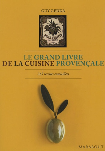 Guy Gedda - Le grand livre de la cuisine provençale - 365 recettes ensoleillées.