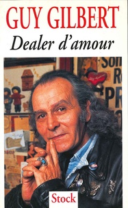 Guy Gilbert - Dealer d'amour.