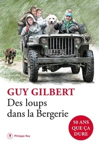 Guy Gilbert - Des loups dans la Bergerie.