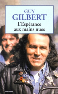 Guy Gilbert - L'Esperance Aux Mains Nues.