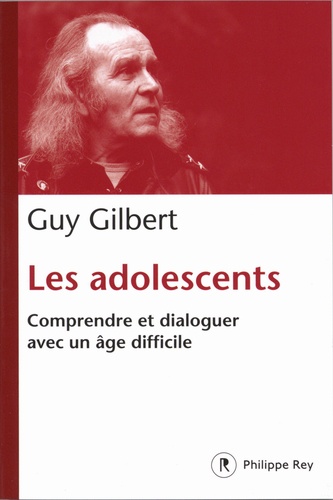 Les adolescents. Comprendre et dialoguer avec un âge difficile