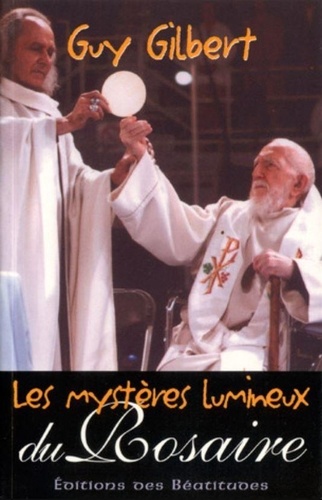 Guy Gilbert - Les Mystères Lumineux du Rosaire.
