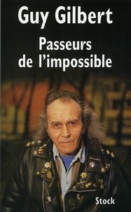 Guy Gilbert - Passeurs de l'impossible.