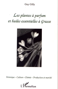 Les plantes à parfum et huiles essentielles à Grasse