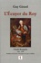 L'Ecuyer du Roy. Claude Bourgelat (1712-1779) Fondateur des Ecoles vétérinaires de Lyon et d'Alfort