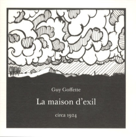 Guy Goffette - La maison d'exil.