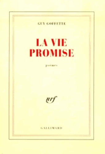 Guy Goffette - La vie promise - Poèmes.