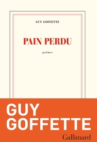 Téléchargements de livres gratuits pour BlackBerry Pain perdu (French Edition) par Guy Goffette