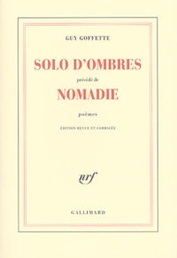Guy Goffette - Solo D'Ombres Precede De Nomadie.