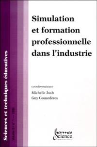 Guy Gouardères et  Collectif - Sciences Et Techniques Educatives Volume 6 N° 1/1999 : Simulation Et Formation Professionnelle Dans L'Industrie.