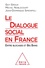 Le dialogue social en France. Entre blocages et Big Bang